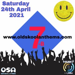 Old Skool Anthems (OSA) - 24th April 2021 - Sunny Dayz