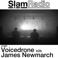 #SlamRadio - 407 - Voicedrone b2b James Newmarch