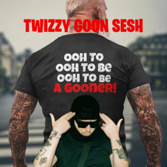 twizzy goon sesh