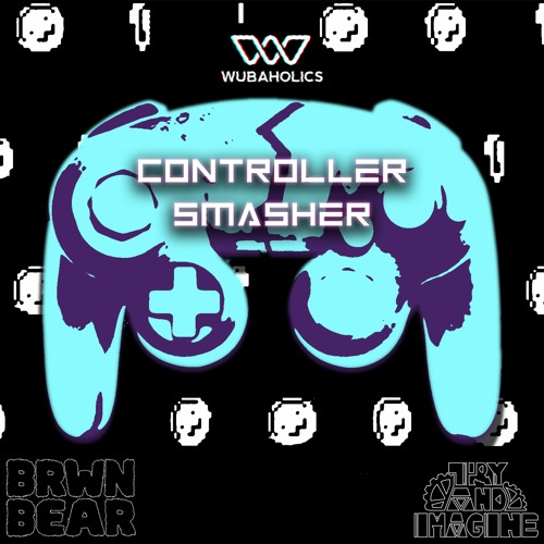 BRWN BEAR X Try and Imagine - CONTROLLER SMASHER [Headbang Society Premiere]