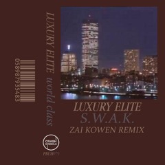 Luxury Elite - S.W.A.K. (Zai Kowen Remix)