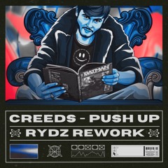 Creeds - Push Up (Rydz Rework)[Free Download]