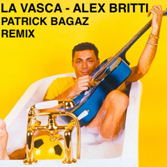 La Vasca Alex Britti - Patrick Bagaz Remix AfroHouse (filtered)