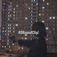 40Roundclip! (Prod. Basco) *OUT ON ALL PLATS*
