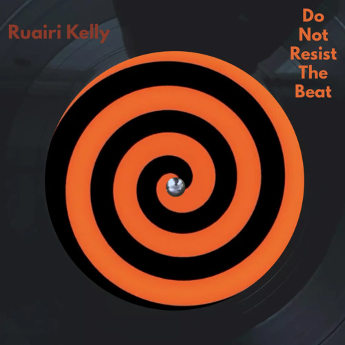 Ruairi Kelly - Do Not Resist The Beat (FREE DL)