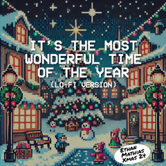 It’s the Most Wonderful Time of the Year (Lo-Fi Version)