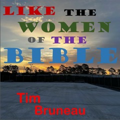 Like The Women Of The Bible