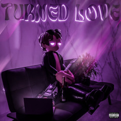 Turned Love