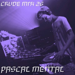CRUDE MIX I 26 - Pascal Mental