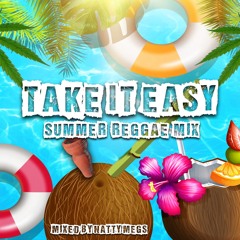 Take It Easy - Summer Reggae Mix - Mixed by NattyMegs
