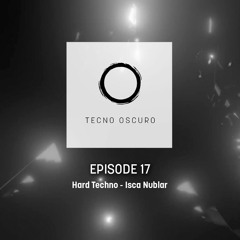 TECNO OSCURO No. 17 - Isca Nublar - Hard Techno
