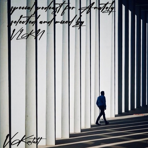 Special Podcast For Anatoly (Selected and Mixed by VLKN)