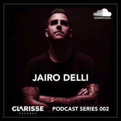 Clarisse Records podcast CP002 Jairo Delli - Release CR095 Play Loop EP