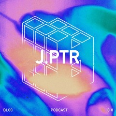 Bloc Podcast 08: J.PTR