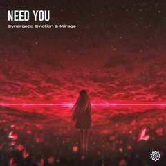 Miirage & Synergetic Emotion - Need You (Original Mix)