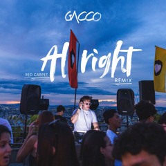 Red Carpet - Alright (Gacco remix)