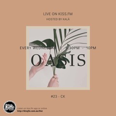 Oasis #23 - CK @Kissfm