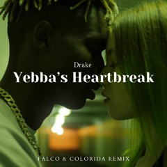 Drake - Yebba's Heartbreak (Falco & Colorida Remix) [Extended Mix] FREE DOWNLOAD