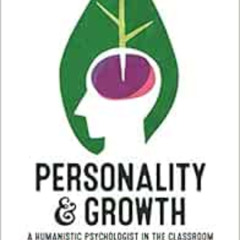 [Download] EPUB 📬 Personality and Growth: A Humanistic Psychologist in the Classroom