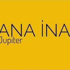Ne Jupiter - Bana inan