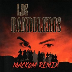 Bandolero (Mackøm Remix)