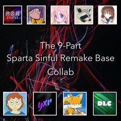 The 9-Part Sparta Sinful Remake Base Collab