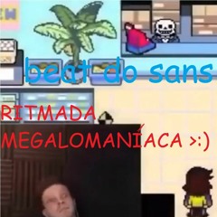 RITMADA MEGALOMANÍACA <<BEAT DO SANS 💀>>