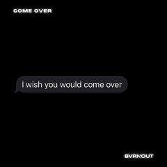 BVRNOUT - Come Over [BVRN'D Records]