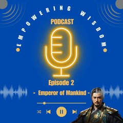Empowering Wisom (Future): Emperor of Mankind – A Beacon of Triumph
