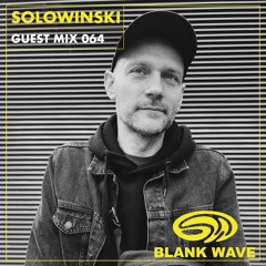 Blank Wave Guest Mix 064: Solowinski