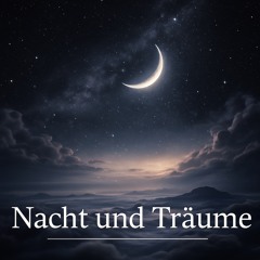 Nacht und Träume