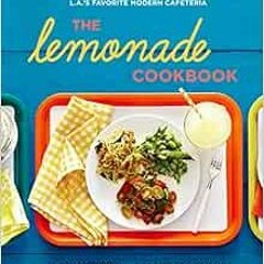 View [PDF EBOOK EPUB KINDLE] The Lemonade Cookbook: Southern California Comfort Food
