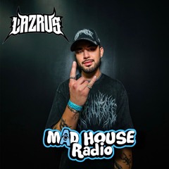 Lazrus - Mad House Radio Mix