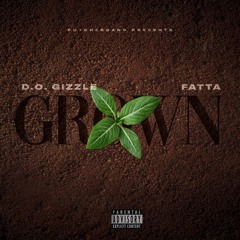 GROWN - Fatta & D.O. Gizzle