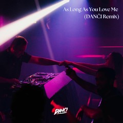 As Long As You Love Me (DANČI Remix)