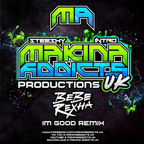 Bebe Rexha - I'm Good Remix by MAKINA ADDICTS UK