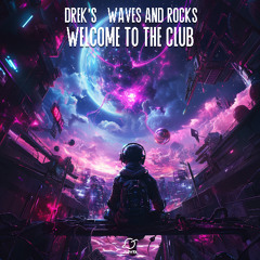 DREK’S & Waves And Rocks - Welcome To The Club [COVER]