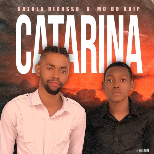 Cazola Ricasso X Mc Do Caip - Catarina (Prod. Dj Máximo)