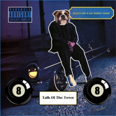 Bulut LOC & Lil WooFy WooF - Talk Of The Town 🔥