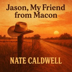 Jason, my friend from Macon