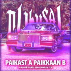 DJ Ibusal – Paikast A paikkaan B (DJ Euron Panos Slab Sunday Flip)