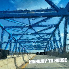 Highway to House (Tech, Chill, & Bass House Mix)
