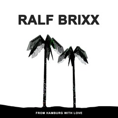 RALF BRIXX from Hamburg with Love