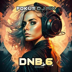 FOKUS DJ MIX - DNB vol 6