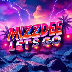 MIZZDEE -HERE WE GO