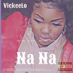 VickeeLo - Na Na   (Prod By. MykelOnTheBeat)