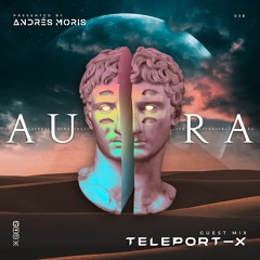 Aura 038 Guest Mix By Teleport - X