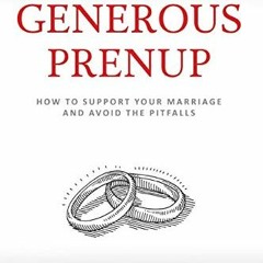 FREE KINDLE √ The Generous Prenup: How to Support Your Marriage and Avoid the Pitfall
