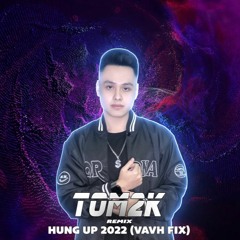 Hung Up - Tom2K Rmx (Vavh Fix)