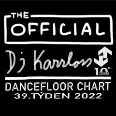 The Official Dj Karrloss Dancefloor Chart 39.týden 2022 (26.9.2022)